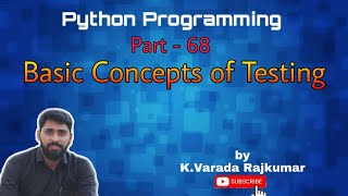 Python Programming (Part - 68) Basic concepts of testing