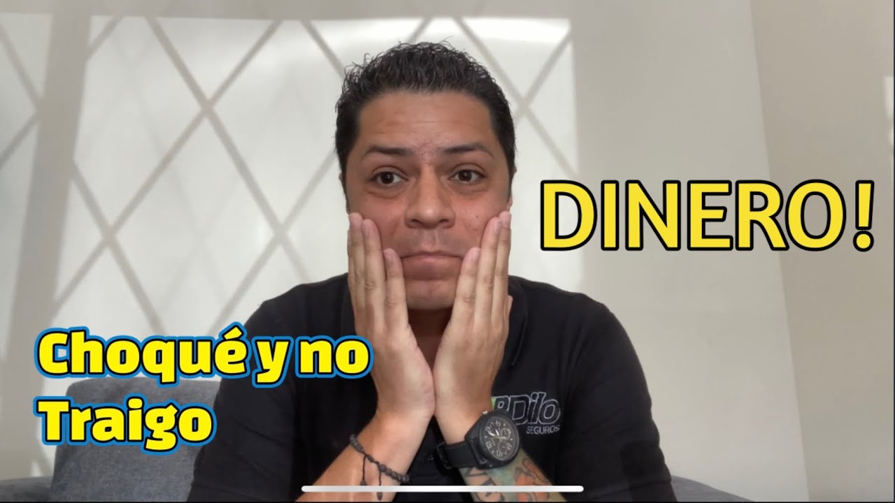 SI NO TENGO DINERO Y CHOQUÉ ¿QUE HAGO? - YouTube