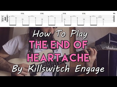 How To Play "The End Of Heartache" By Killswitch Engage (Full Song Tutorial With TAB!)