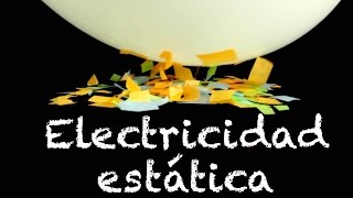 Electricidad estática - Experimentos para niños - Globo y papeles