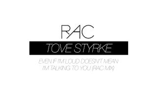 Tove Styrke - Even If I'm Loud Doesn't Mean I'm Talking To You (RAC Mix)