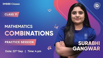 Combinations l Practice Session | Mathematics | Class 11 | Surabhi Gangwar | Embibe