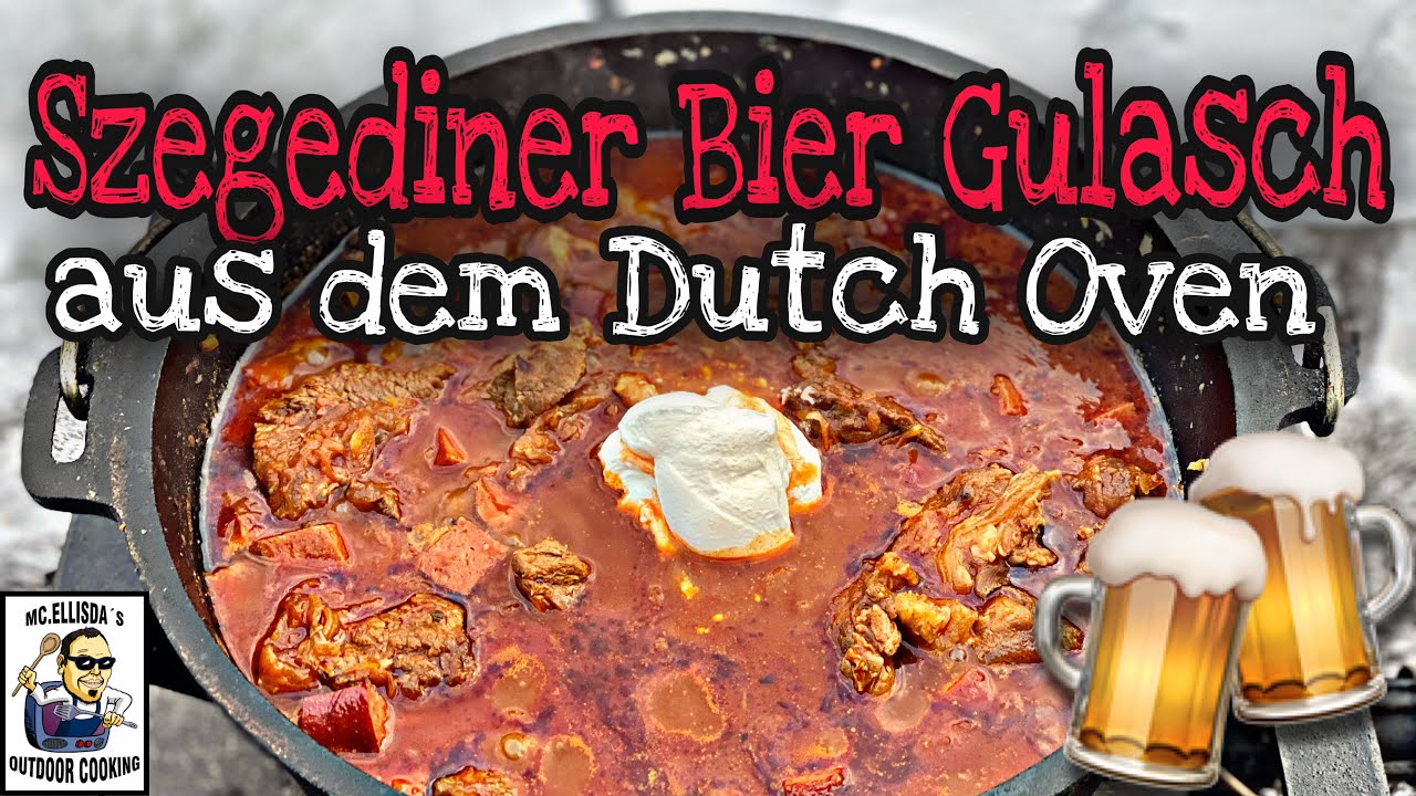 Szegediner Bier Gulasch aus dem Dutch Oven YouTube