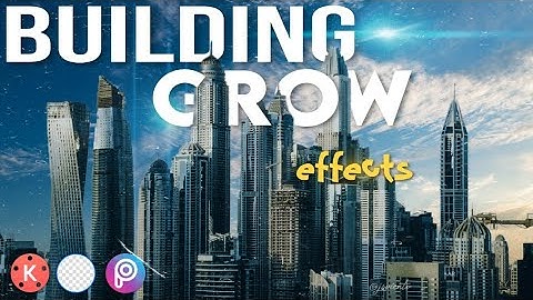 how to edit BUILDING GROW EFFECT | KineMaster Tutorial | JoVienTV