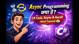 Async Programming क्या है | C# Task, Async & Await Hindi Tutorial