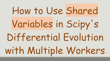 How to Use Shared Variables in Scipy