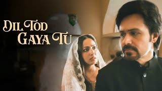 Dil Tod Gaya Tu | Haq | Vishal Mishra | Yami Gautam & Emraan Hashmi | Kaushal K | New Hindi Song 