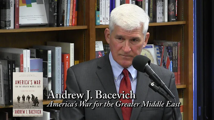 Andrew J. Bacevich, "America's War for the Greater Middle East"