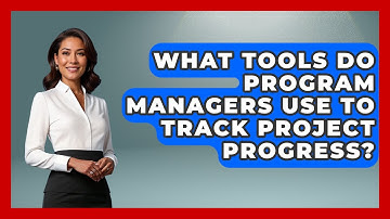 What Tools Do Program Managers Use to Track Project Progress? | The Project Manager Toolkit News