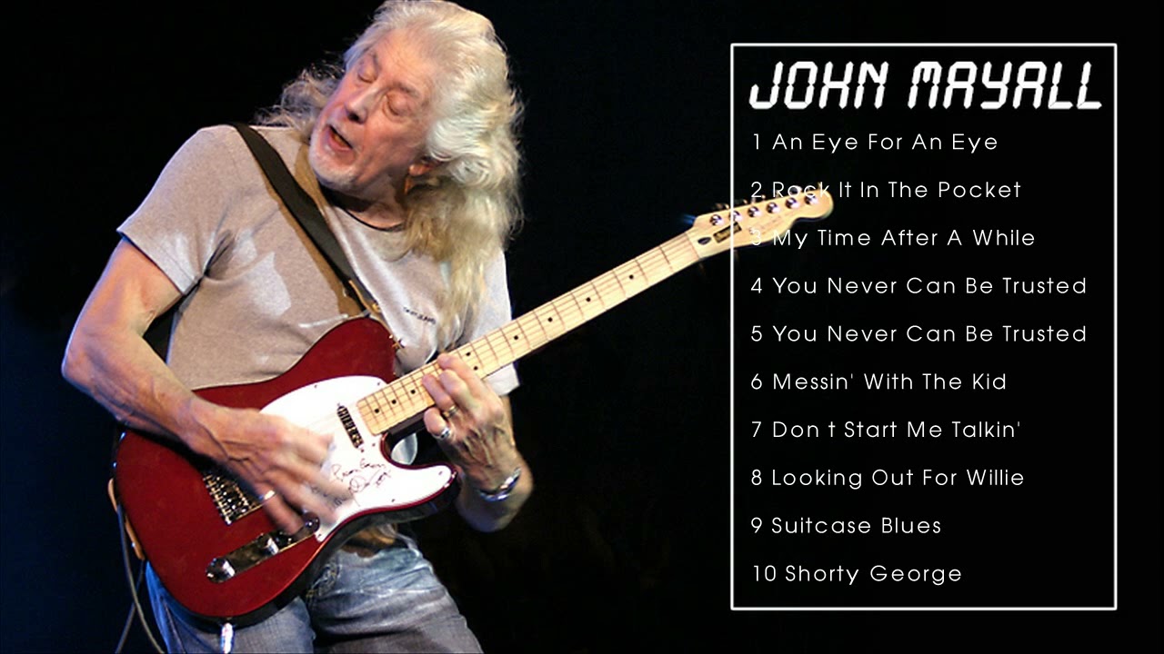 THE BEST OF JOHN MAYALL - YouTube