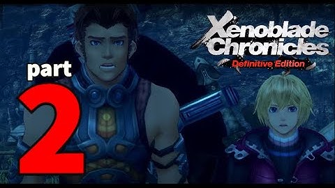 Xenoblade Chronicles: Definitive Edition Longplay - Part 2 (NO COMMENTARY)