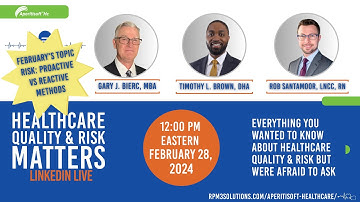 Healthcare Quality & Risk Matters: Risk - Proactive vs Reactive Methods (February 2024)