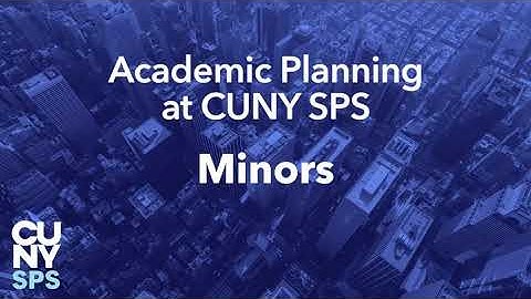 Minors | Academic Planning Tutorials | CUNY SPS