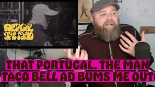 That Portugal.The Man Taco Bell Commercial Bums Me Out
