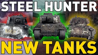 Steel Hunter - NEW TANKS - World of Tanks