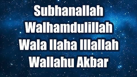 Zikir: Subhanallah Walhamdulillah Wala Ilaha Illallah Wallahu Akbar 1000 Times in HD