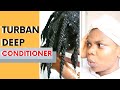 How To Deep Condition in TWO STRAND TWISTS with a TURBAN HEAD WRAP