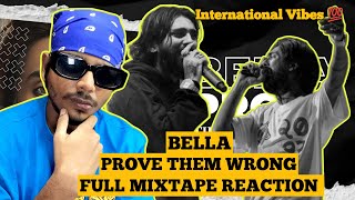 BELLA - PROVE THEM WRONG { FULL MIXTAPE REACTION }