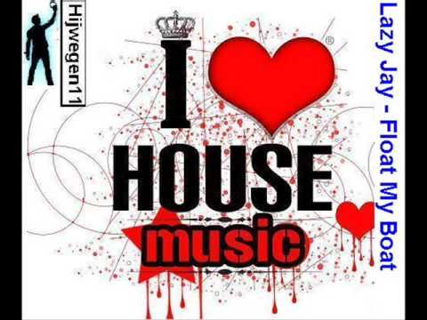 Lazy Jay   Float My Boat