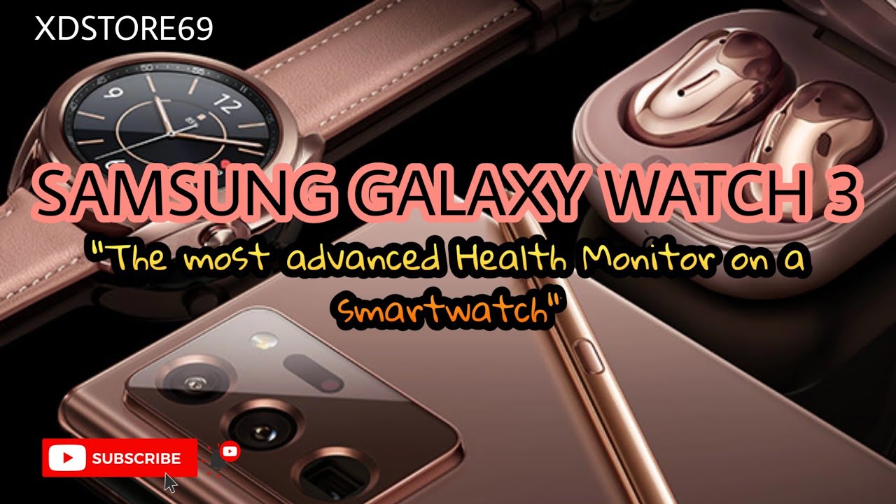 SAMSUNG | Galaxy Watch 3 "The most advanced HEALTH MONITOR on a smartwatch"