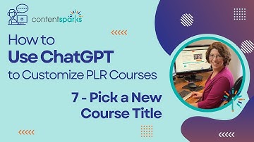 How to Customize Your PLR Course with Chat GPT:  Changing the Course Title