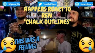 Rappers React To Ren X Chinchilla &quot;Chalk Outlines&quot;!!! (LIVE)