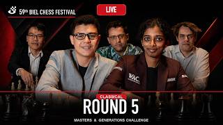 Biel Chess Festival 2026:  Masters and Generations Challenge - Classical Round 5