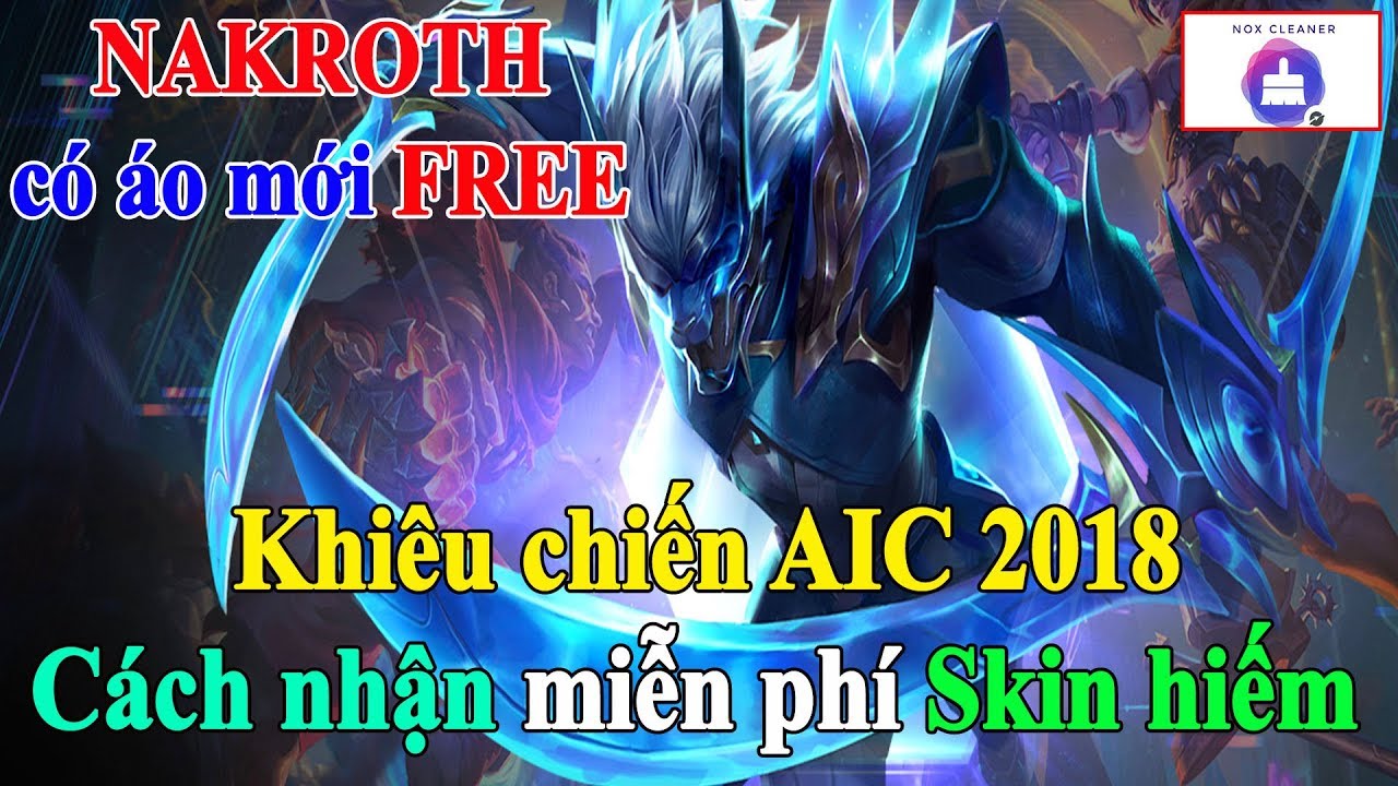 Trang phục mới Nakroth khiêu chiến AIC 2018 và cách nhận Free trang phục khiêu chiến AIC sớm nhất 