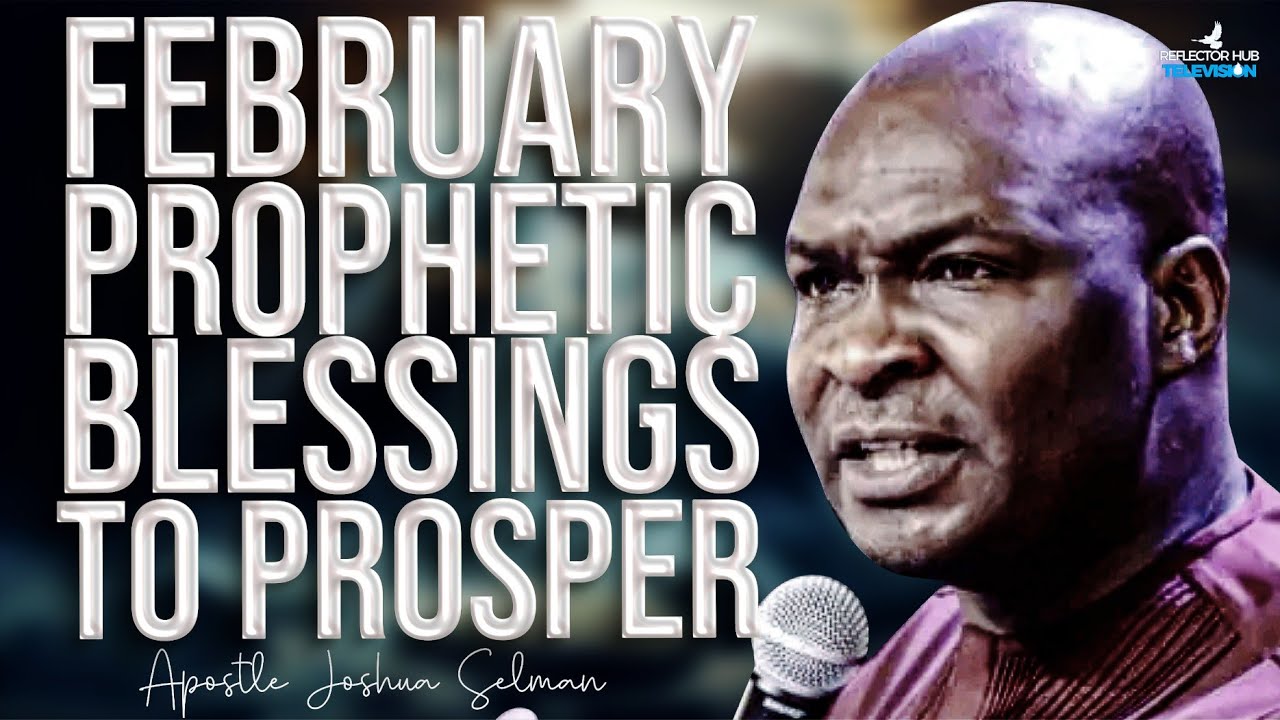 NEW MONTH FEBRUARY 2025 PROPHETIC PRAYERS TO PROSPER - APOSTLE JOSHUA ...