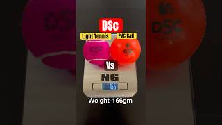 DSc Light Tennis Vs DSc PVC Ball Weight Deference #tennisballcricket#ngsports