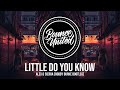 Alex & Sierra - Little Do You Know (Robby Burke Bootleg)