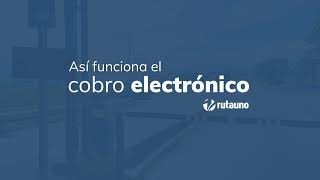 Cobro electrónico en Ruta Uno