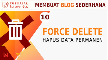 Laravel 6  [Part 17 ]  Hapus Data Permanen | Blog Sederhana