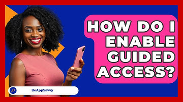 How Do I Enable Guided Access? - Be App Savvy
