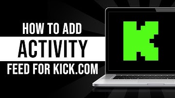 How to Add Activity Feed for Kick.com (Tutorial)