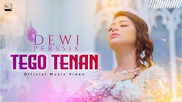 DEWI PERSSIK – TEGO TENAN ( OFFICIAL MUSIC VIDEO )