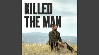 Killed The Man - Lee Brice