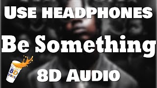 Polo G - Be Something ft. Lil Baby (8D AUDIO) 🎧 [BEST VERSION]