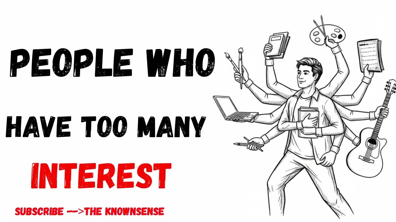 If You Have Too Many Interests, You Are Probably Built For Future | Psychology