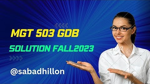 MGT503 GDB Solution 2023 | @sabadhillon | MGT503 GDB 2023/MGT503 GDB Solution | With File