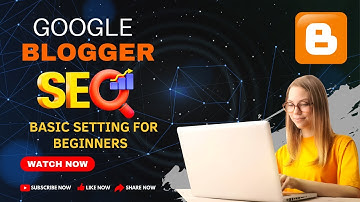 How to Set Up Google Blogger Basic SEO Setting for Beginners