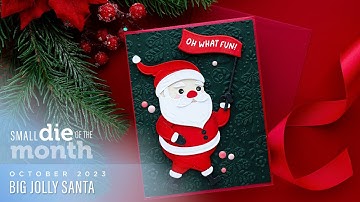Spellbinders October 2023 Small Die of the Month – Big Jolly Santa
