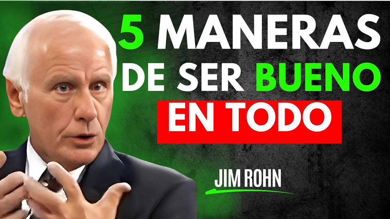 5 maneras de ser el mejor en cualquier cosa - Jim Rohn Discurso ...