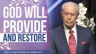 God Will Provide and Restore  Keys to Living the Maximum Lifestyle, Part 1