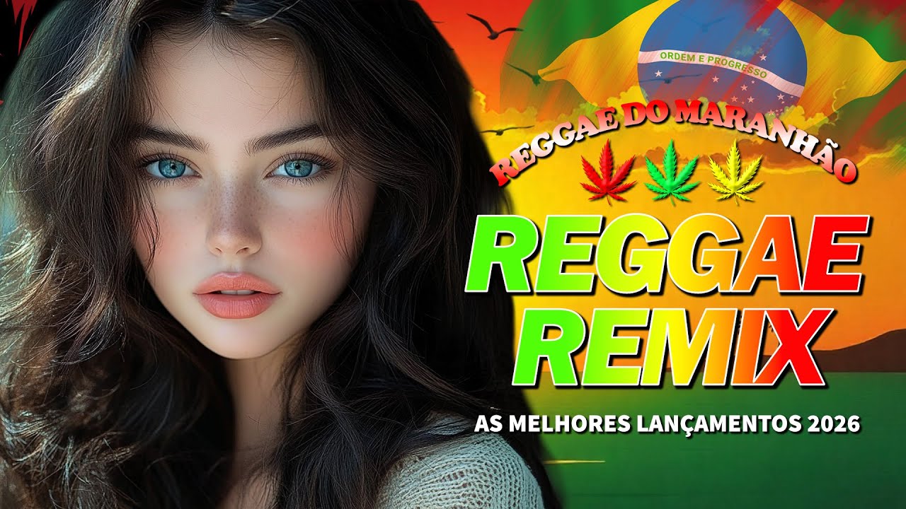TOP REGGAE DO MARANHÃO❤️‍🔥O MELHOR DO REGGAE REMIX INTERNACIONAL ❤️‍🔥SELEÇÃO REGGAE INTERNACIONAL