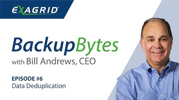Backup Bytes with Bill Andrews | Episode 6: Data Deduplication
