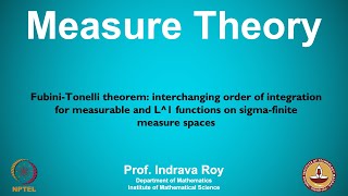 mod10lec67 - Fubini-Tonelli theorem: interchanging order of integration for measurable