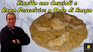 Risotto ai Carciofi e Rana Pescatrice o Coda di Rospo