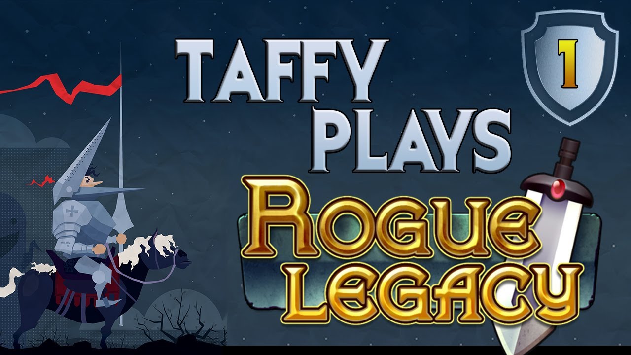 Rogue Legacy: Part 1 (In the Beginning...)