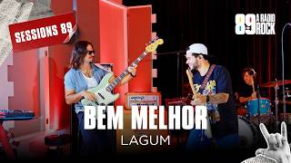 SESSIONS 89: BEM MELHOR - LAGUM
